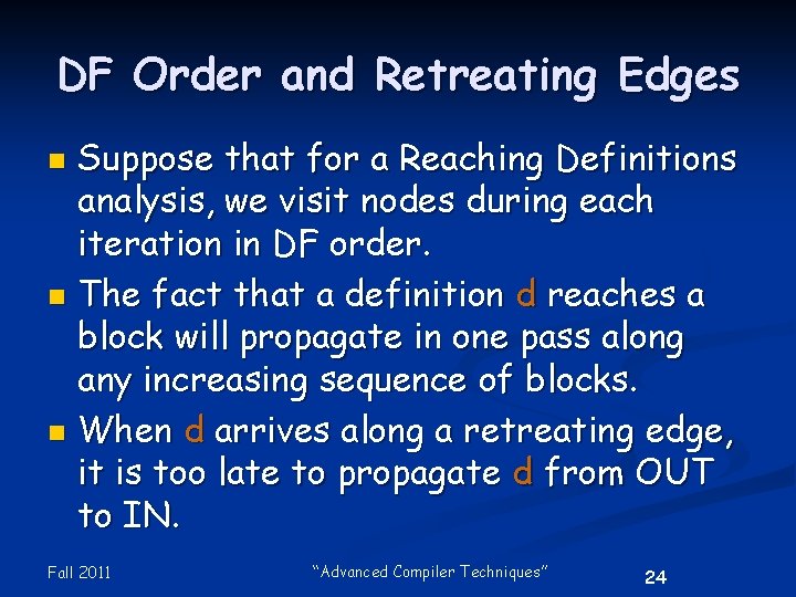 DF Order and Retreating Edges Suppose that for a Reaching Definitions analysis, we visit