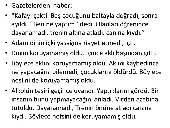  • Gazetelerden haber: • “Kafayı çekti. Beş çocuğunu baltayla doğradı, sonra ayıldı. ‘