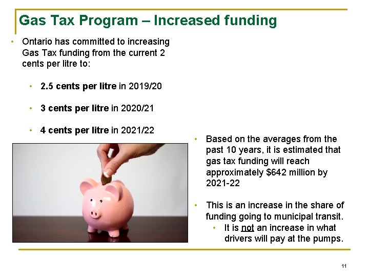 Gas Tax Program – Increased funding • Ontario has committed to increasing Gas Tax