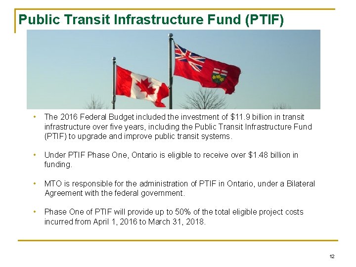 Public Transit Infrastructure Fund (PTIF) • The 2016 Federal Budget included the investment of