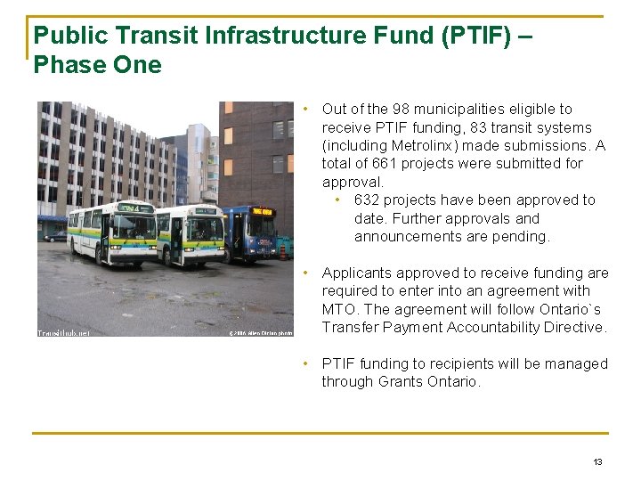 Public Transit Infrastructure Fund (PTIF) – Phase One • Out of the 98 municipalities