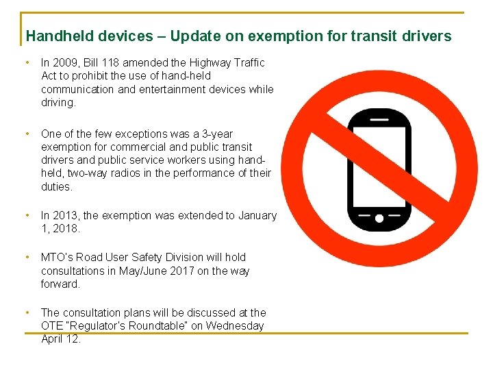 Handheld devices – Update on exemption for transit drivers • In 2009, Bill 118