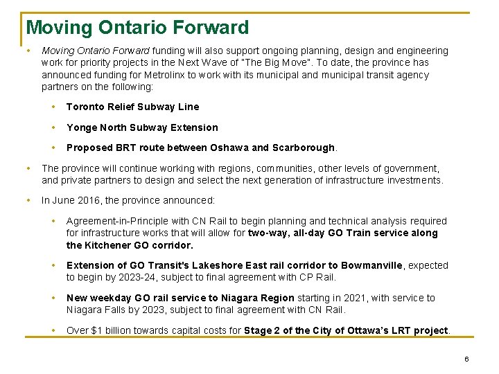 Moving Ontario Forward • Moving Ontario Forward funding will also support ongoing planning, design