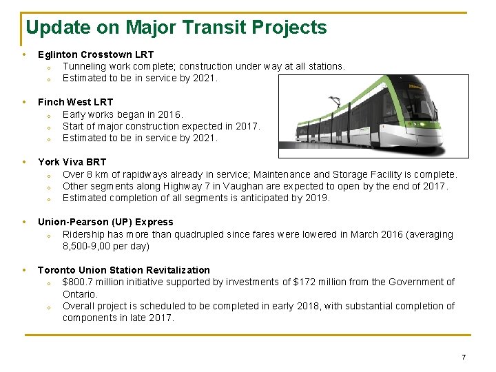 Update on Major Transit Projects • Eglinton Crosstown LRT o Tunneling work complete; construction