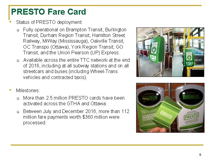 PRESTO Fare Card • Status of PRESTO deployment: q q • Fully operational on