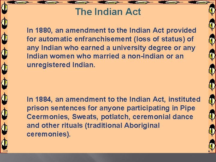 The Indian Act In 1880, an amendment to the Indian Act provided for automatic The Indian Act In 1880, an amendment to the Indian Act provided for automatic