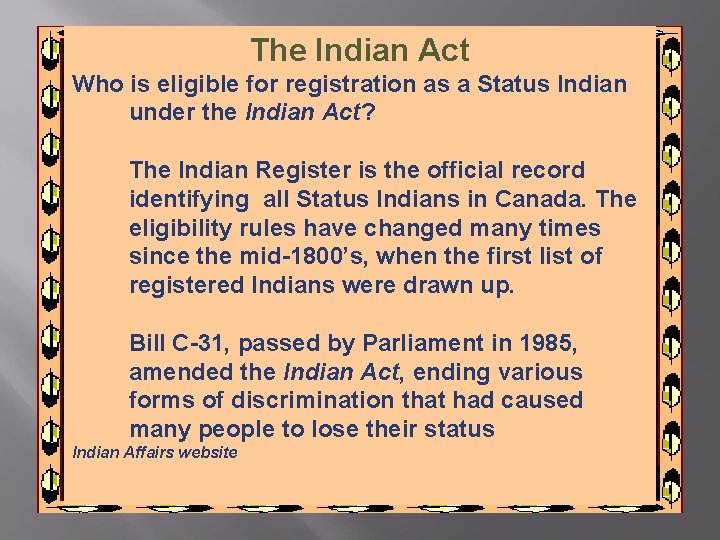The Indian Act Who is eligible for registration as a Status Indian under the The Indian Act Who is eligible for registration as a Status Indian under the