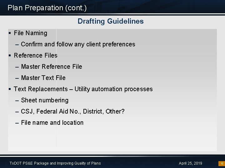 Plan Preparation (cont. ) Drafting Guidelines § File Naming – Confirm and follow any