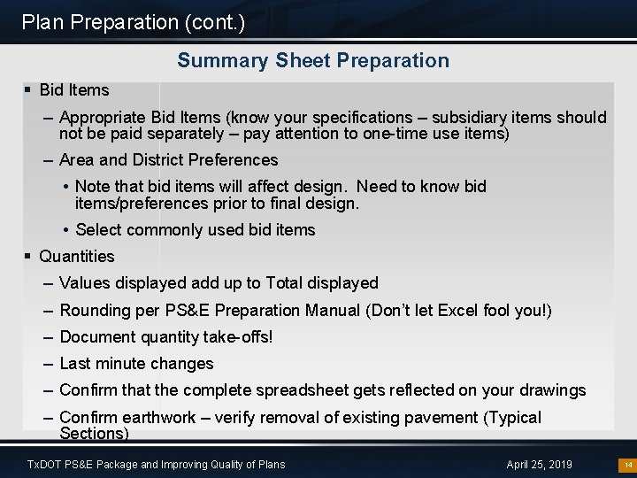 Plan Preparation (cont. ) Summary Sheet Preparation § Bid Items – Appropriate Bid Items