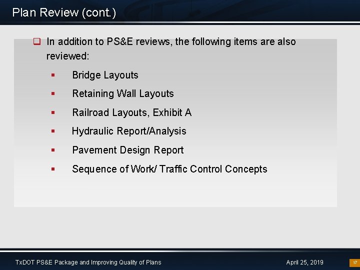 Plan Review (cont. ) q In addition to PS&E reviews, the following items are