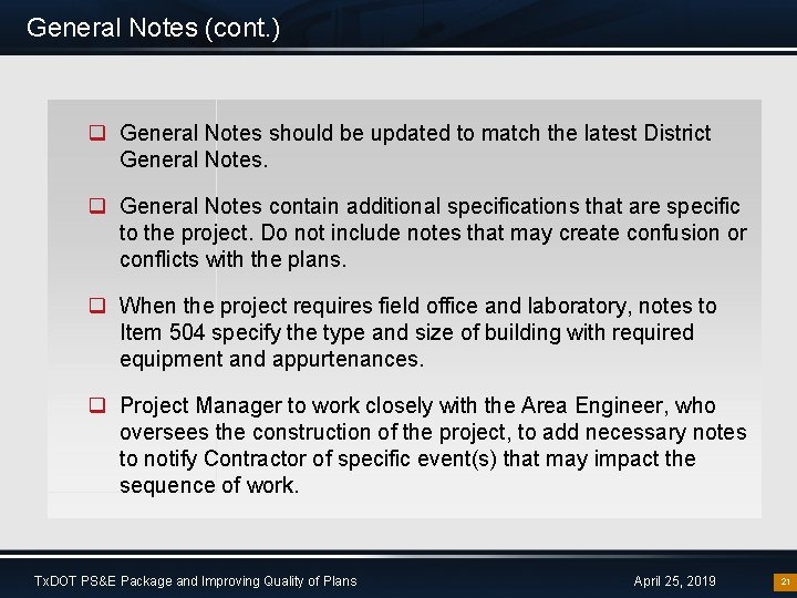 General Notes (cont. ) q General Notes should be updated to match the latest