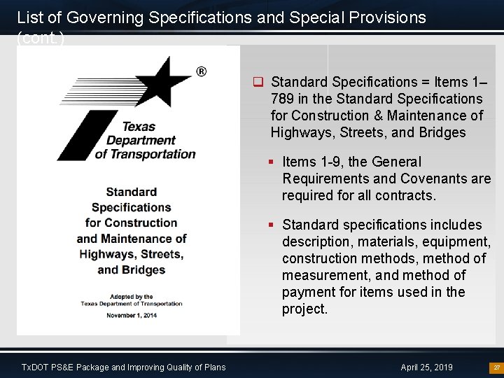 List of Governing Specifications and Special Provisions (cont. ) q Standard Specifications = Items