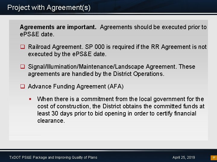 Project with Agreement(s) Agreements are important. Agreements should be executed prior to e. PS&E