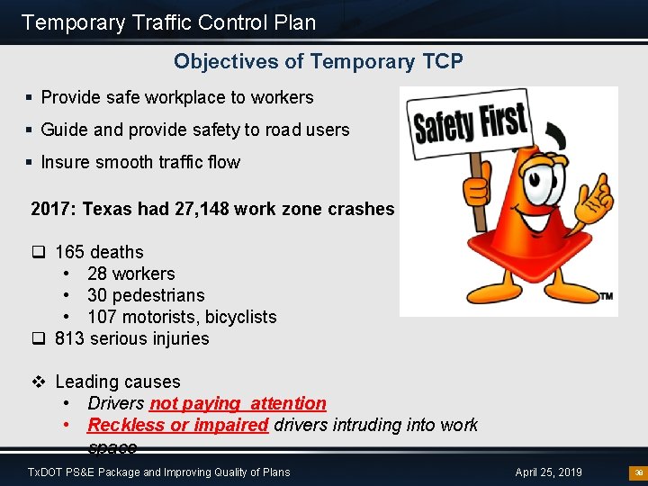 Temporary Traffic Control Plan Objectives of Temporary TCP § Provide safe workplace to workers