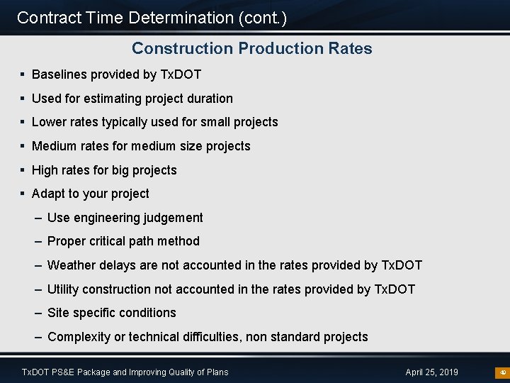 Contract Time Determination (cont. ) Construction Production Rates § Baselines provided by Tx. DOT