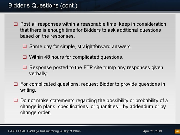 Bidder’s Questions (cont. ) q Post all responses within a reasonable time, keep in