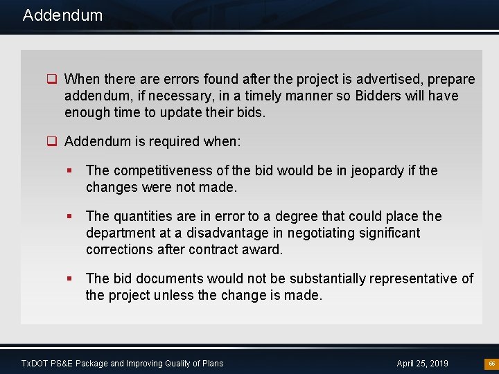 Addendum q When there are errors found after the project is advertised, prepare addendum,