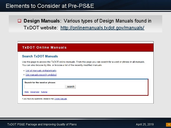 Elements to Consider at Pre-PS&E q Design Manuals: Various types of Design Manuals found