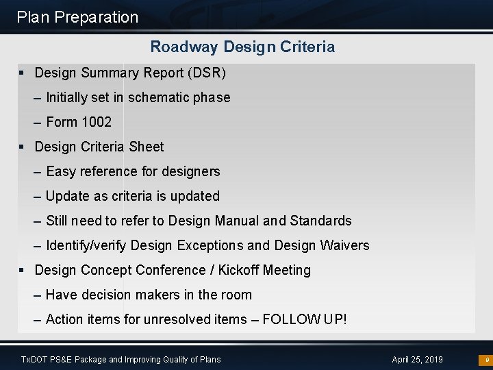 Plan Preparation Roadway Design Criteria § Design Summary Report (DSR) – Initially set in