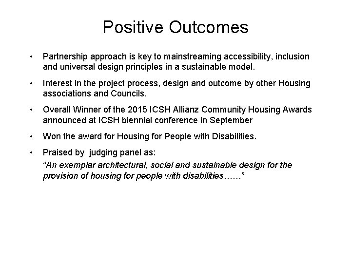 Positive Outcomes • Partnership approach is key to mainstreaming accessibility, inclusion and universal design