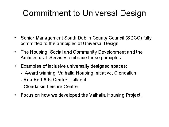 Commitment to Universal Design • Senior Management South Dublin County Council (SDCC) fully committed