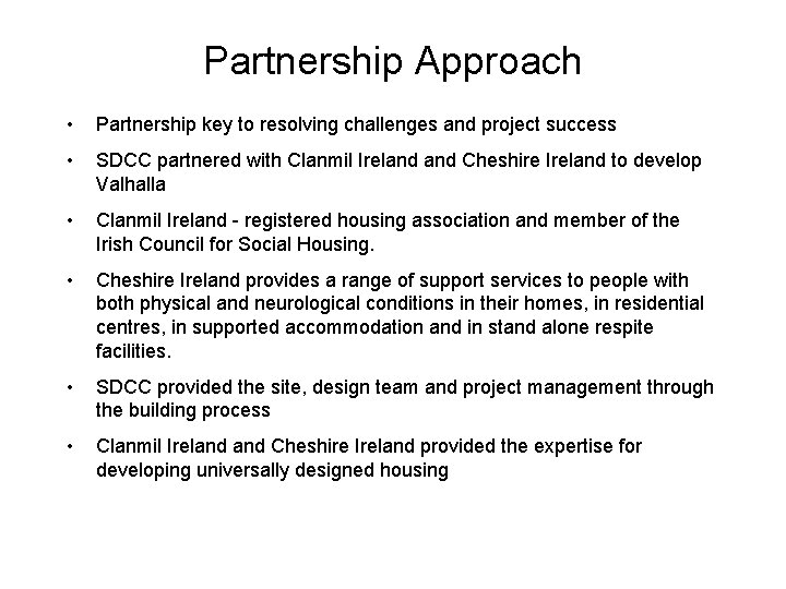 Partnership Approach • Partnership key to resolving challenges and project success • SDCC partnered