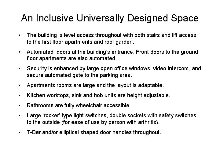 An Inclusive Universally Designed Space • The building is level access throughout with both