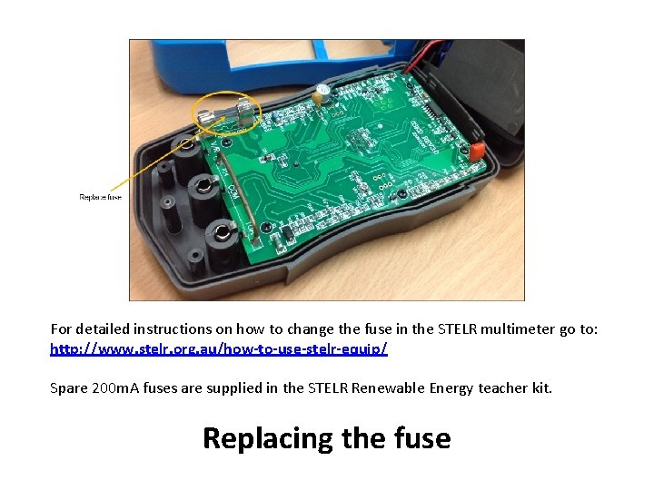 For detailed instructions on how to change the fuse in the STELR multimeter go