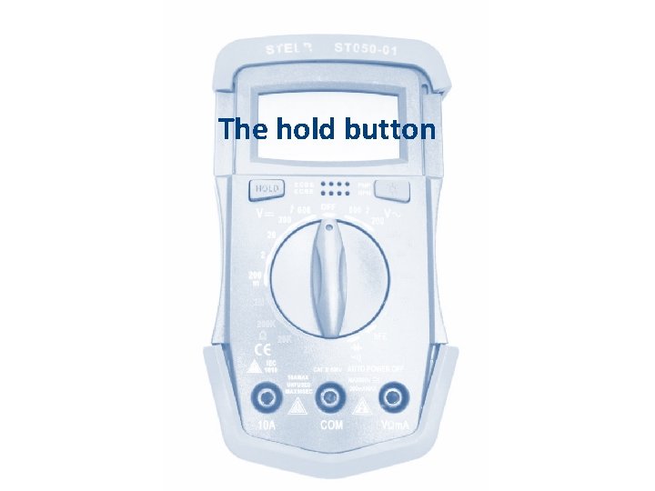 The hold button 