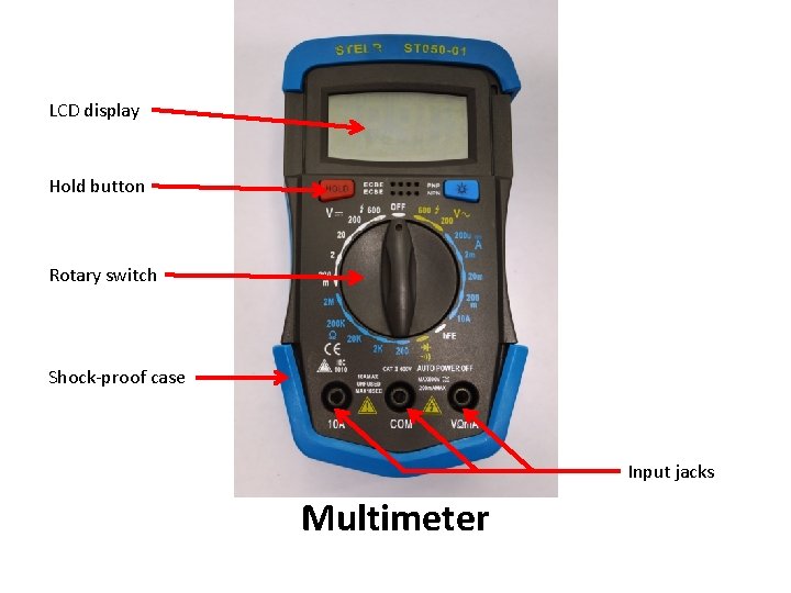 LCD display Hold button Rotary switch Shock-proof case Input jacks Multimeter 