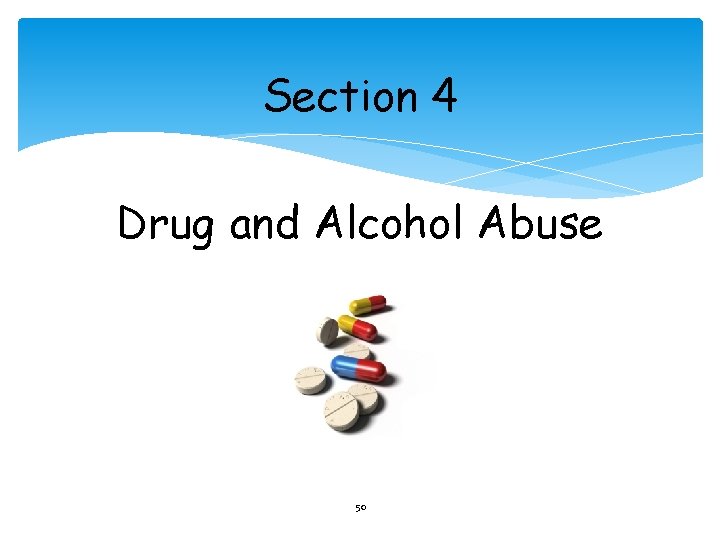 Section 4 Drug and Alcohol Abuse 50 