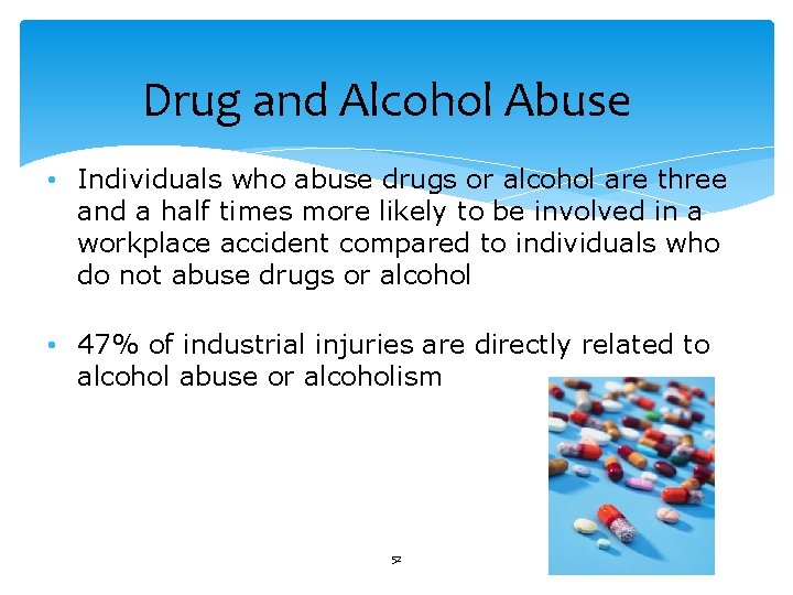 Drug and Alcohol Abuse • Individuals who abuse drugs or alcohol are three and