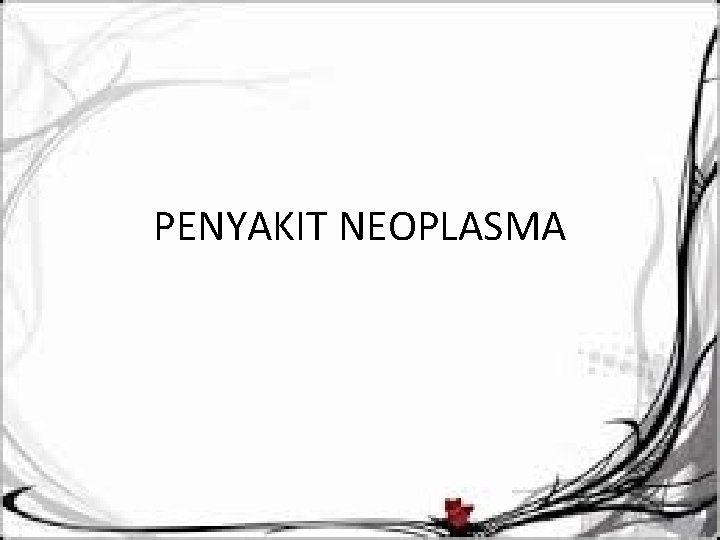 PENYAKIT NEOPLASMA 