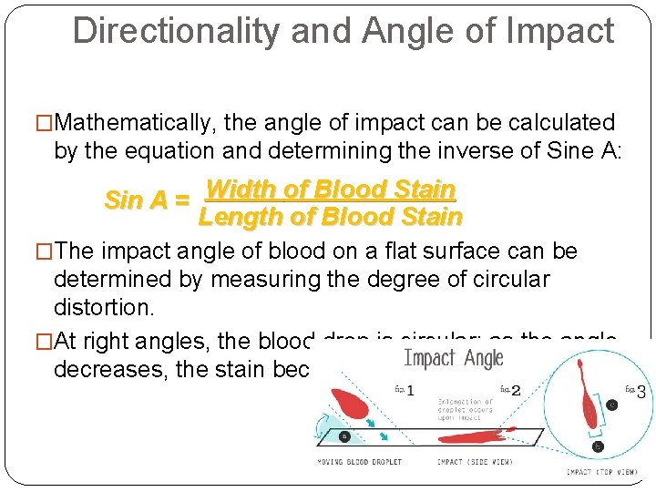 Directionality and Angle of Impact �Mathematically, the angle of impact can be calculated by