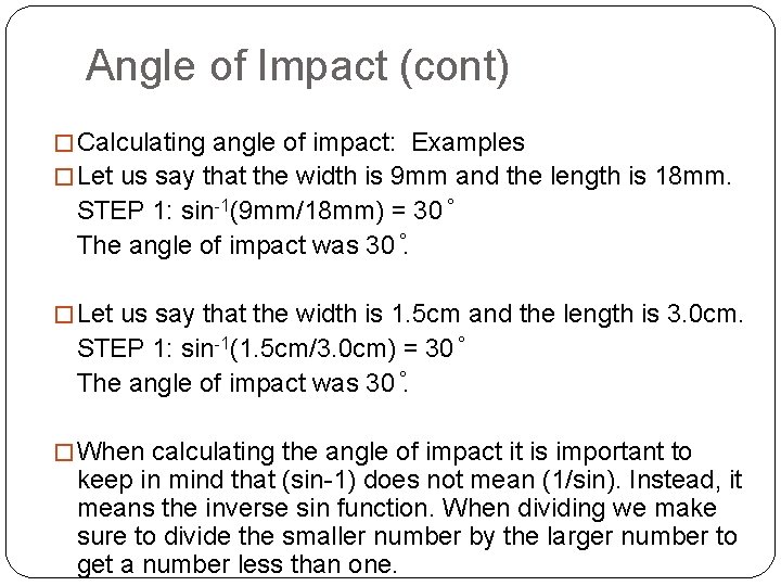 Angle of Impact (cont) � Calculating angle of impact: Examples � Let us say