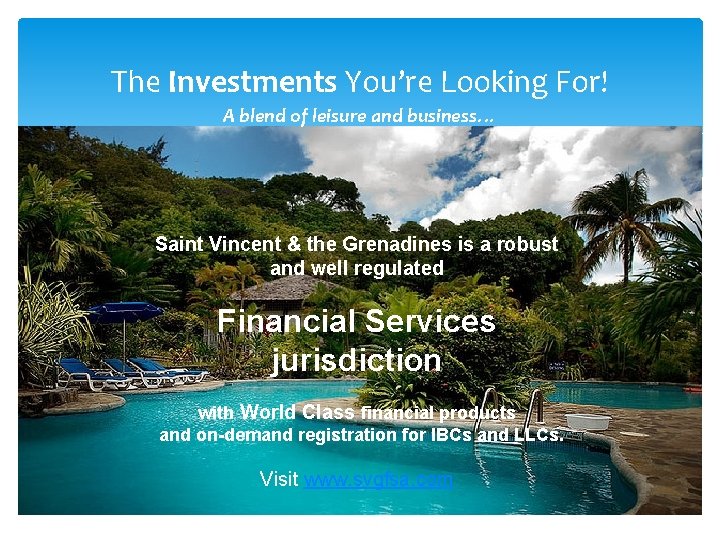 The Investments You’re Looking For! A blend of leisure and business… Saint Vincent &
