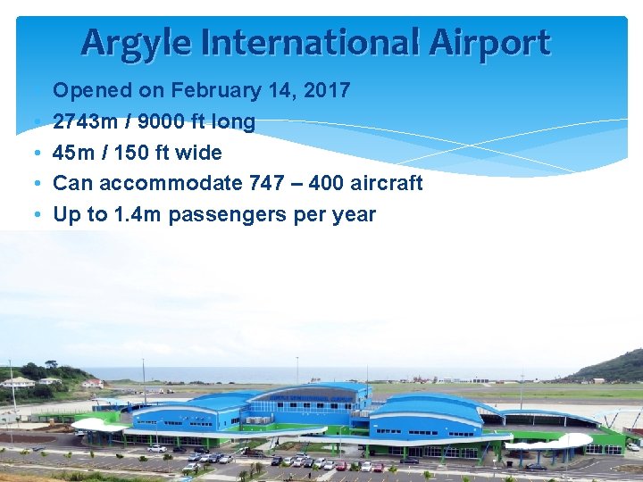 Argyle International Airport • • • Opened on February 14, 2017 2743 m /