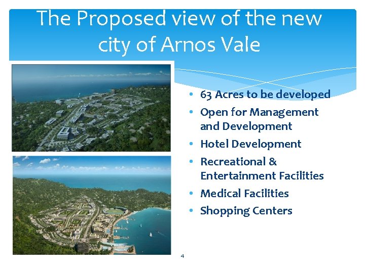 The Proposed view of the new city of Arnos Vale • 63 Acres to