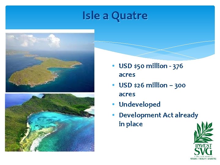 Isle a Quatre • USD $50 million - 376 acres • USD $26 million