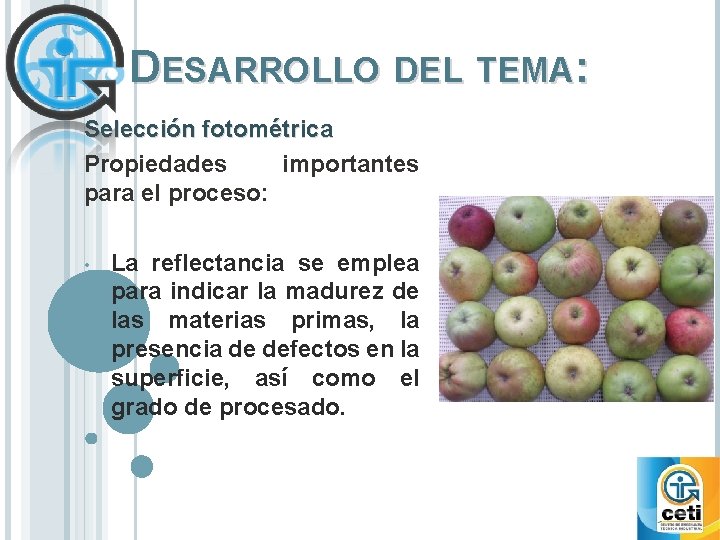 DESARROLLO DEL TEMA: Selección fotométrica Propiedades importantes para el proceso: • La reflectancia se DESARROLLO DEL TEMA: Selección fotométrica Propiedades importantes para el proceso: • La reflectancia se