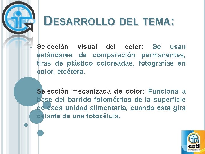 DESARROLLO DEL TEMA: • Selección visual del color: Se usan estándares de comparación permanentes, DESARROLLO DEL TEMA: • Selección visual del color: Se usan estándares de comparación permanentes,