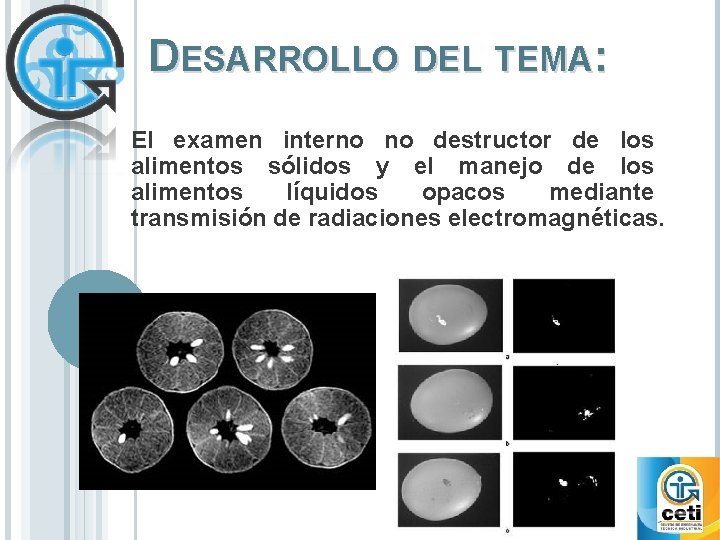 DESARROLLO DEL TEMA: El examen interno no destructor de los alimentos sólidos y el DESARROLLO DEL TEMA: El examen interno no destructor de los alimentos sólidos y el
