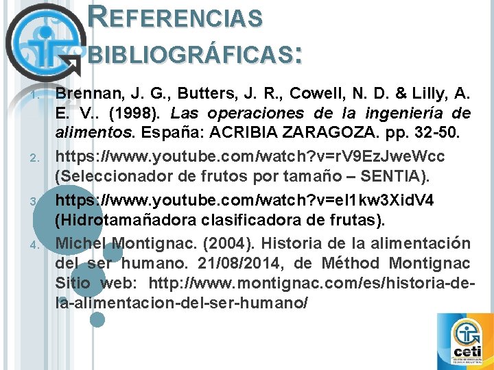REFERENCIAS BIBLIOGRÁFICAS: 1. 2. 3. 4. Brennan, J. G. , Butters, J. R. , REFERENCIAS BIBLIOGRÁFICAS: 1. 2. 3. 4. Brennan, J. G. , Butters, J. R. ,