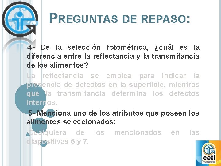PREGUNTAS DE REPASO: • 4 - De la selección fotométrica, ¿cuál es la diferencia PREGUNTAS DE REPASO: • 4 - De la selección fotométrica, ¿cuál es la diferencia