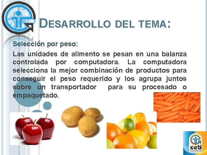 DESARROLLO DEL TEMA: Selección por peso: Las unidades de alimento se pesan en una DESARROLLO DEL TEMA: Selección por peso: Las unidades de alimento se pesan en una