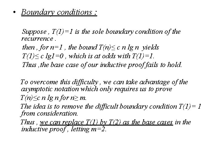  • Boundary conditions : Suppose , T(1)=1 is the sole boundary condition of