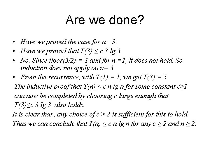 Are we done? • Have we proved the case for n =3. • Have
