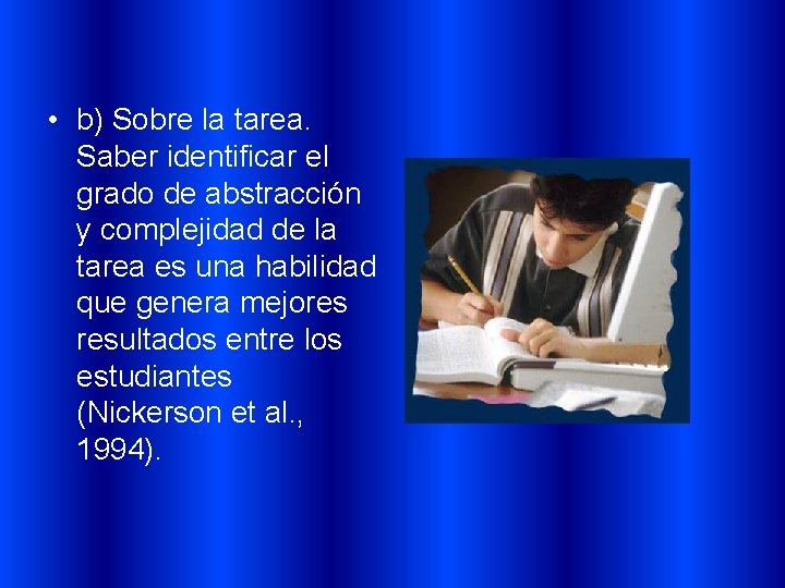  • b) Sobre la tarea. Saber identificar el grado de abstracción y complejidad