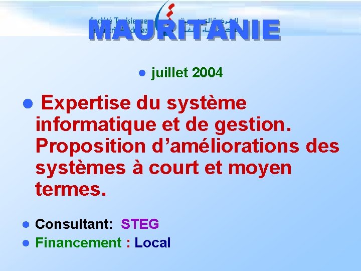 MAURITANIE l juillet 2004 l Expertise du système informatique et de gestion. Proposition d’améliorations