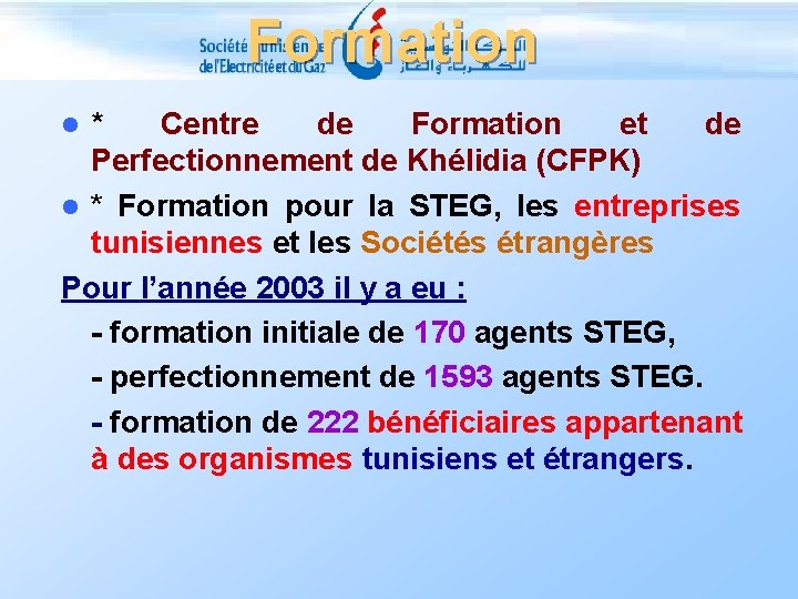 Formation * Centre de Formation et de Perfectionnement de Khélidia (CFPK) l * Formation